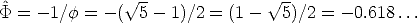  V~ -- V~ -- ^P = - 1/f = - ( 5 - 1)/2 = (1 - 5)/2 = - 0.618 ... 